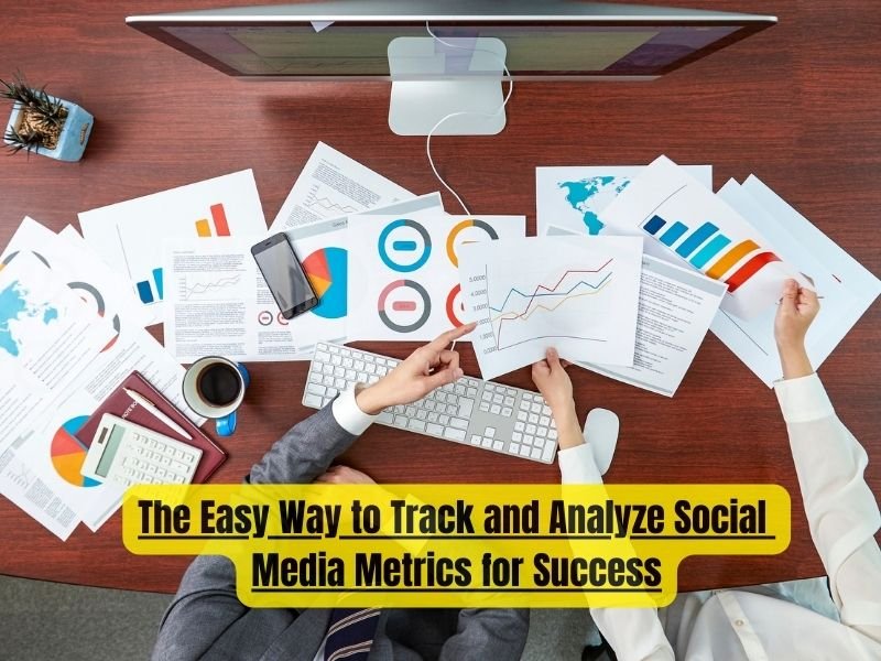 Track and Analyze Social Media Metrics for Success